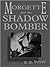 Morgette and the Shadow Bom...