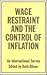Wage Restraint and the Control of Inflation by Beth Bilson