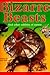 Bizarre Beasts: And Other Oddities of Nature