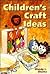 Children's Craft Ideas: Teaching the Bible, Christian Values and Service