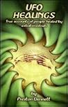 Ufo Healings: True Accounts of People Healed by Extraterrestrials