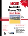 MCSE: Accelerated Windows 2000 Study Guide Exam 70-240 (With CD-ROM)
