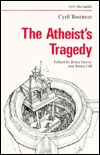 The Atheist's Tragedy (The New Mermaids)
