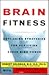 Brain Fitness: How to Achieve Super Mind-Power and Keep It As Long As You Live