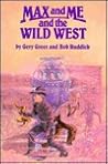 Max and Me and the Wild West by Gery Greer