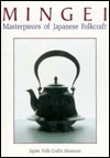 Mingei: Masterpieces of Japanese Folkcraft (Hardcover)
