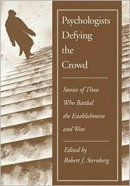 Psychologists Defying the Crowd: Stories of Those Who Battled the Establishment and Won (Paperback)