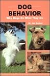 Dog Behavior: Why Dogs Do What They Do