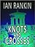 Knots and Crosses (Inspector Rebus, #1)