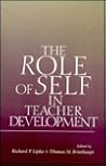 The Role of Self in Teacher Development (Studying the Self (Dis))