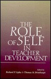 The Role of Self in Teacher Development (Studying the Self (Dis))