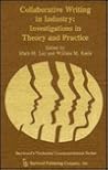 Collaborative Writing in Industry: Investigations in Theory and Practice (Baywood's Technical Communications)