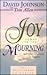 Joy Comes in the Mourning: ...