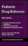 Pediatric Drug Reference, 2004 Edition: Dosages, Side Effects, And Drug Interactions Pediatric Drug Reference, 2004 Edition: Dosages, Side Effects, And Drug Interactions