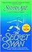 The Secret Swan by Shana Abe