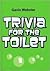 Trivia for the Toilet