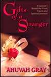 Gifts of a Stranger: A Convert's Round-the-World Travel and Spirtual Journeys (Hardcover)