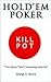 Hold'em Poker: Kill Pot: A Fact and Fiction Novel about One of California's Oldest Card Clubs