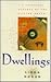 Dwellings: A Spiritual Hist...