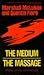 The Medium is the Massage by Marshall McLuhan