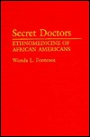 Secret Doctors: Ethnomedicine of African Americans (Hardcover)