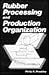 Rubber Processing and Production Organization
