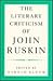 The Literary Criticism of John Ruskin
