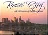 Kansas City: A Celebration of the Heartland
