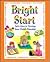 Bright start: Activities to develop your child's potential