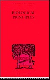 Biological Principles: A Critical Study (International Library of Philosophy)