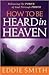 How to Be Heard in Heaven: ...