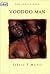Voodoo Man by Johnny T. Malice