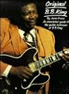 Original B.B. King: An Annotated Guide to the Guitar Technique of B.B. King (Original...Series)