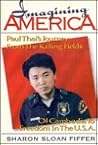 Imagining America: Paul Thai's Journey from the Killing Fields of Cambodia to Freedom in the U.S.A.