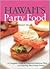 Hawaii's Party Food by Muriel Miura Hawaii's Party Food by Muriel Miura