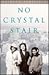 No Crystal Stair: A Novel