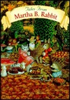 Tales from Martha B. Rabbit (Hardcover)