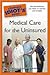 The Complete Idiot's Guide to Medical Care for the Uninsured