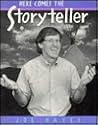 Here Comes the Storyteller Here Comes the Storyteller