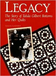 Legacy: The Story of Talula Gilbert Bottoms and Her Quilts (Paperback)