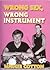 Wrong Sex, Wrong Instrument