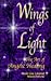 Wings of Light: The Art of Angelic Healing