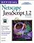 Official Netscape Javascript 1.2 Book: The Nonprogrammer's Guide to Creating Interactive Web Pages