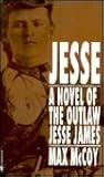 Jesse: A Novel of the Outlaw Jesse James