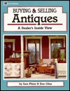 Buying and Selling Antiques: A Dealer Shows How to Get into the Business (Paperback)