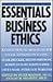 Essentials of Business Ethics