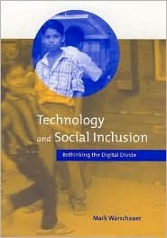 Technology and Social Inclusion: Rethinking the Digital Divide (Hardcover)