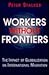 Workers Without Frontiers by Peter Stalker