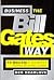 Business the Bill Gates Way