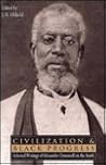 Civilization and Black Progress: Selected Writings of Alexander Crummell on the South (Publications of the Southern Texts Society)